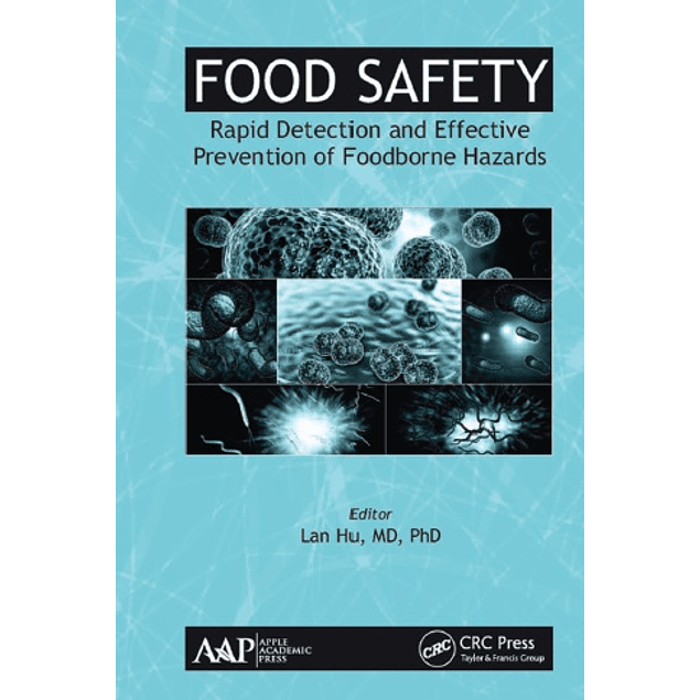  Food Safety: Rapid Detection and Effective Prevention of Foodborne Hazards 