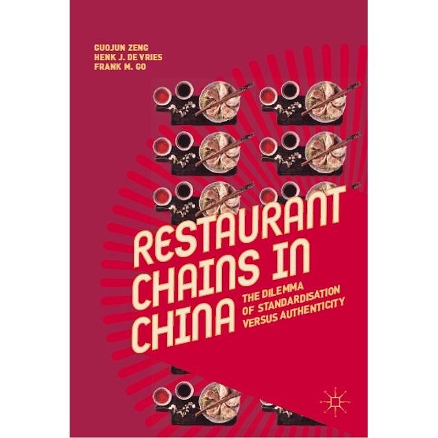  Restaurant Chains in China: The Dilemma of Standardisation versus Authenticity 