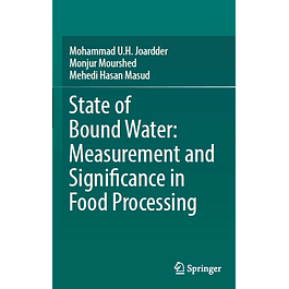  State of Bound Water: Measurement and Significance in Food Processing 