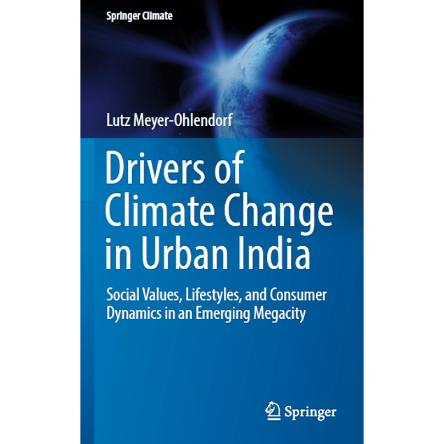 Drivers of Climate Change in Urban India: Social Values, Lifestyles, and Consumer Dynamics in an Emerging Megacity