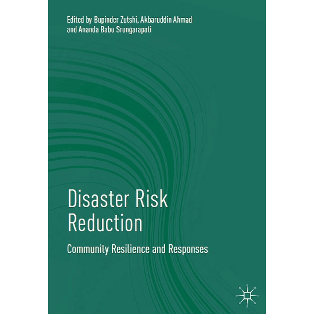  Disaster Risk Reduction: Community Resilience and Responses 