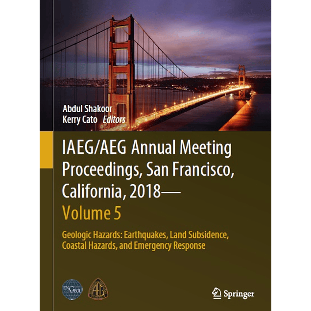 IAEG/AEG Annual Meeting Proceedings, San Francisco, California, 2018 - Volume 5: Geologic Hazards: Earthquakes, Land Subsidence, Coastal Hazards, and Emergency Response