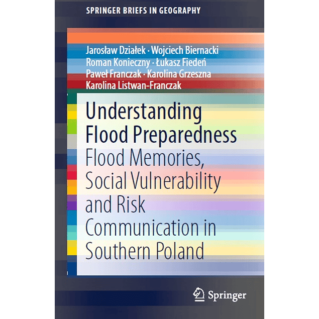 Understanding Flood Preparedness: Flood Memories, Social Vulnerability and Risk Communication in Southern Poland 