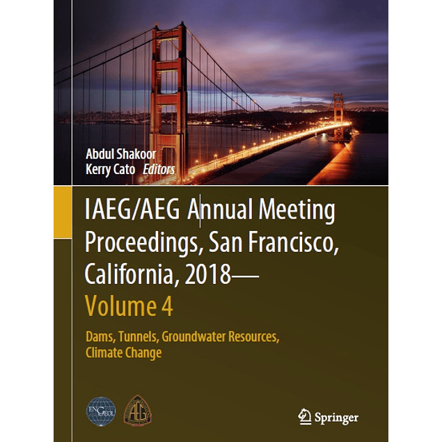 IAEG/AEG Annual Meeting Proceedings, San Francisco, California, 2018 - Volume 4: Dams, Tunnels, Groundwater Resources, Climate Change