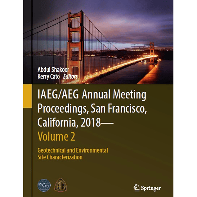 IAEG/AEG Annual Meeting Proceedings, San Francisco, California, 2018 - Volume 2: Geotechnical and Environmental Site Characterization