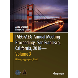 IAEG/AEG Annual Meeting Proceedings, San Francisco, California, 2018 - Volume 3: Mining, Aggregates, Karst