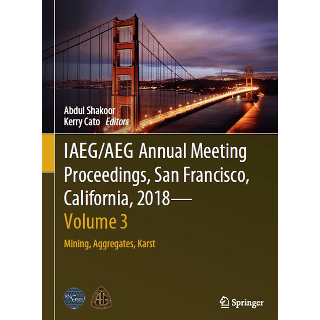 IAEG/AEG Annual Meeting Proceedings, San Francisco, California, 2018 - Volume 3: Mining, Aggregates, Karst