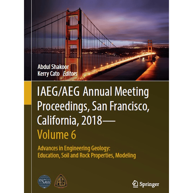 IAEG/AEG Annual Meeting Proceedings, San Francisco, California, 2018―Volume 6: Advances in Engineering Geology: Education, Soil and Rock Properties, Modeling
