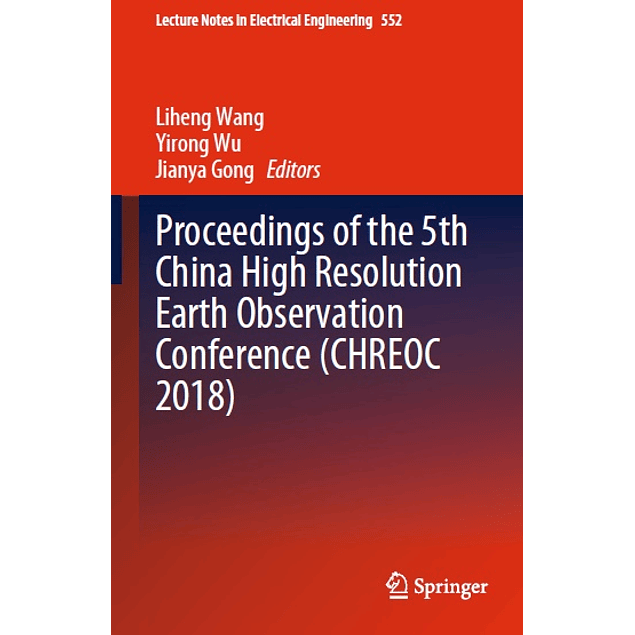 Proceedings of the 5th China High Resolution Earth Observation Conference (CHREOC 2018)