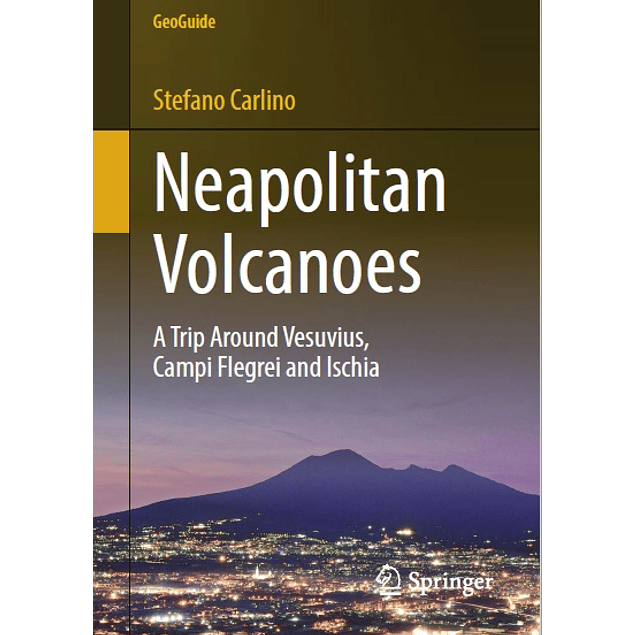 Neapolitan Volcanoes: A Trip Around Vesuvius, Campi Flegrei and Ischia