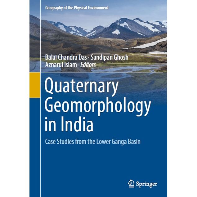 Quaternary Geomorphology in India: Case Studies from the Lower Ganga Basin