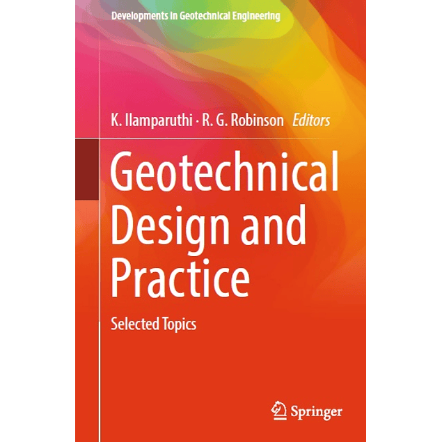 Geotechnical Design and Practice: Selected Topics