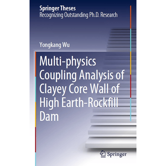  Multi-physics Coupling Analysis of Clayey Core Wall of High Earth-Rockfill Dam
