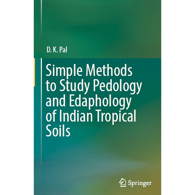  Simple Methods to Study Pedology and Edaphology of Indian Tropical Soils