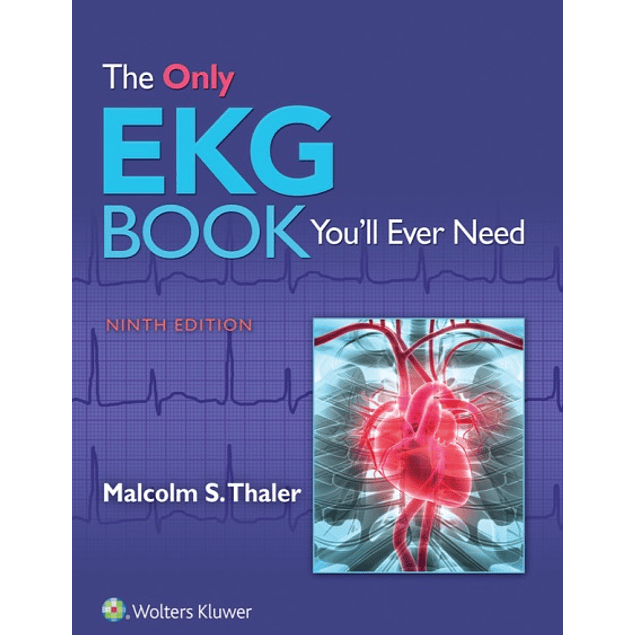  The Only EKG Book You'll Ever Need 