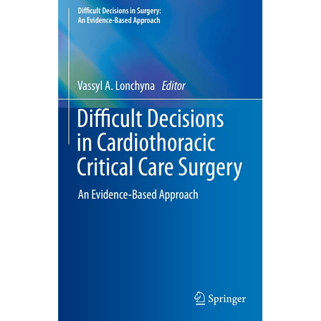 Difficult Decisions in Cardiothoracic Critical Care Surgery: An Evidence-Based Approach