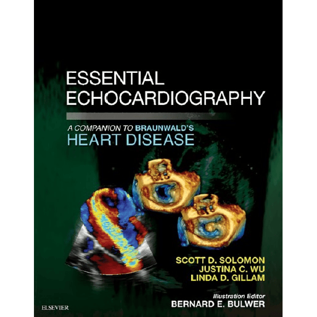  Essential Echocardiography: A Companion to Braunwald’s Heart Disease 