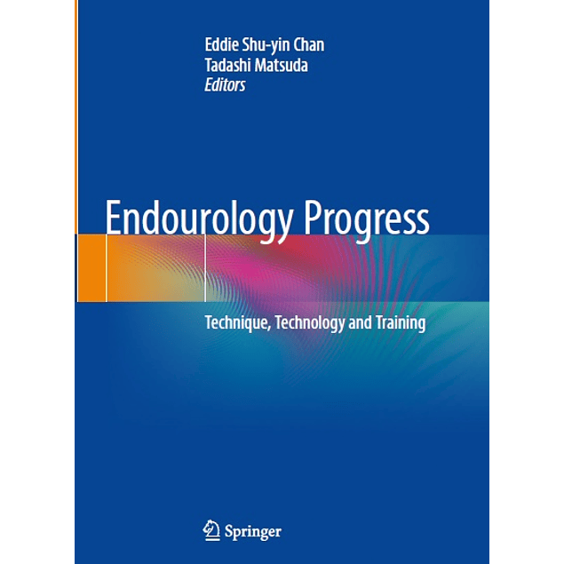  Endourology Progress: Technique, Technology andTtraining 