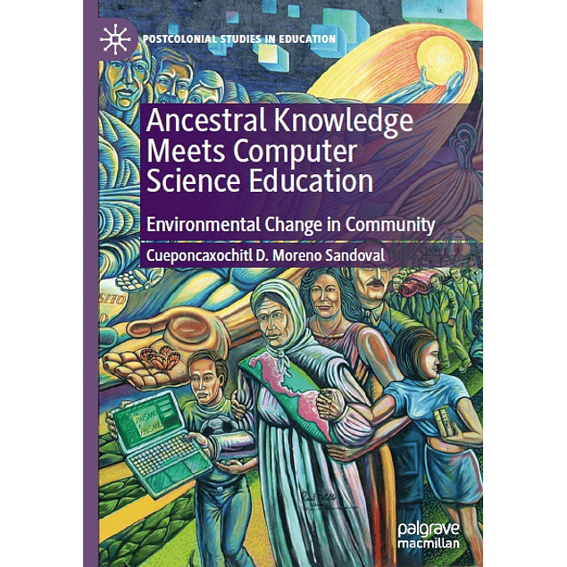 Ancestral Knowledge Meets Computer Science Education: Environmental Change in Community