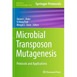 Microbial Transposon Mutagenesis: Protocols and Applications 