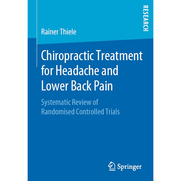Chiropractic Treatment for Headache and Lower Back Pain: Systematic Review of Randomised Controlled Trials