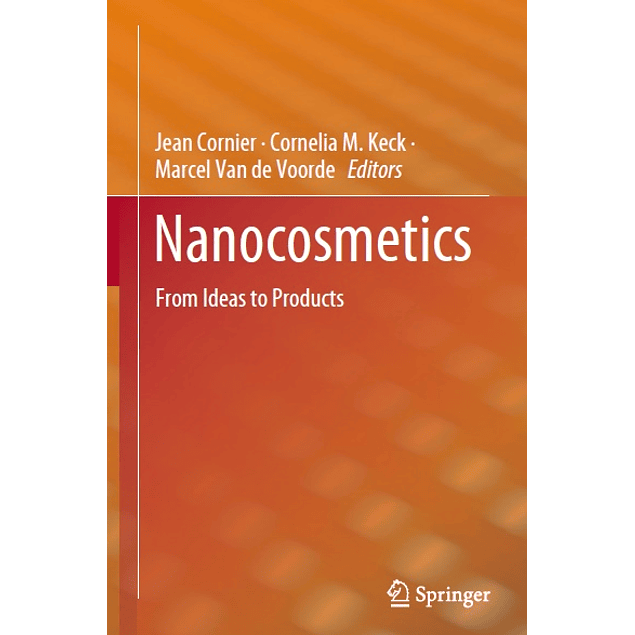 Nanocosmetics: From Ideas to Products