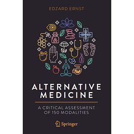 Alternative Medicine: A Critical Assessment of 150 Modalities