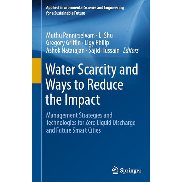 Water Scarcity and Ways to Reduce the Impact: Management Strategies and Technologies for Zero Liquid Discharge and Future Smart Cities