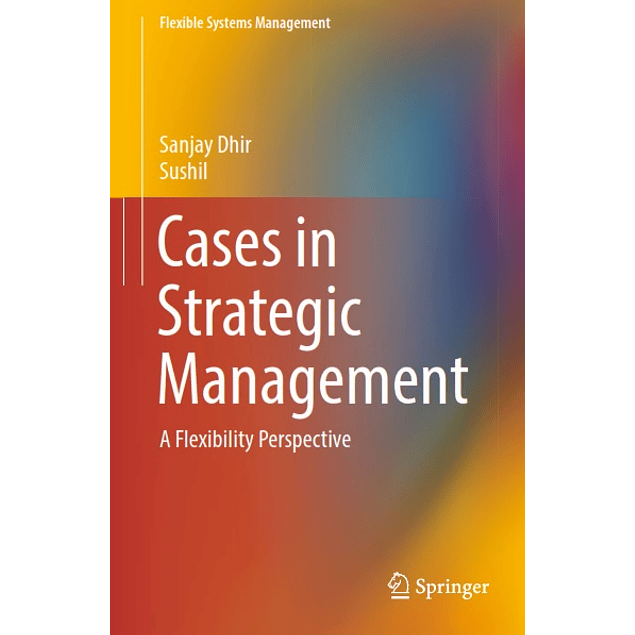 Cases in Strategic Management: A Flexibility Perspective