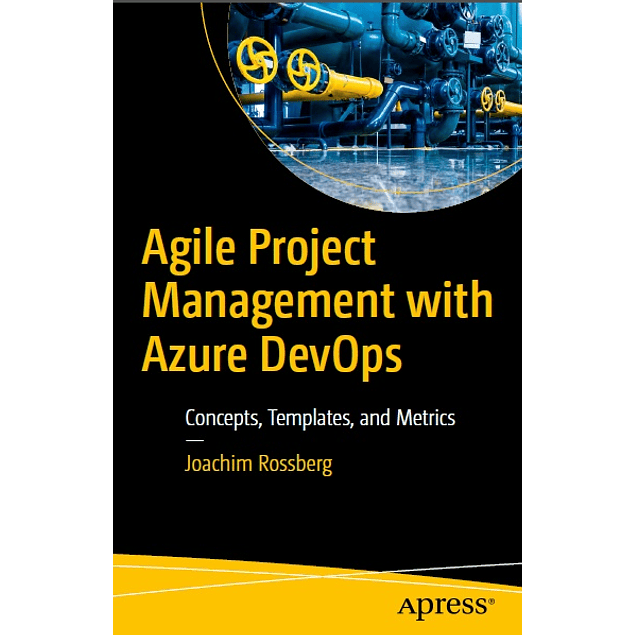 Agile Project Management with Azure DevOps: Concepts, Templates, and Metrics