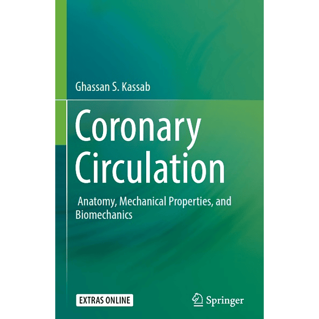  Coronary Circulation: Anatomy, Mechanical Properties, and Biomechanics 