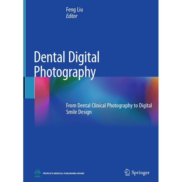  Dental Digital Photography: From Dental Clinical Photography to Digital Smile Design 