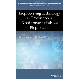  Bioprocessing Technology for Production of Biopharmaceuticals and Bioproducts