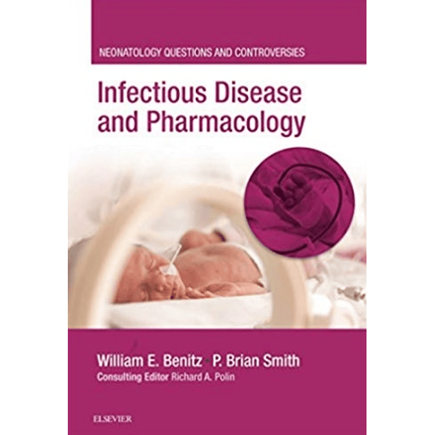Infectious Disease and Pharmacology: Neonatology Questions and Controversies