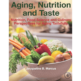 Aging, Nutrition and Taste: Nutrition, Food Science and Culinary Perspectives for Aging Tastefully