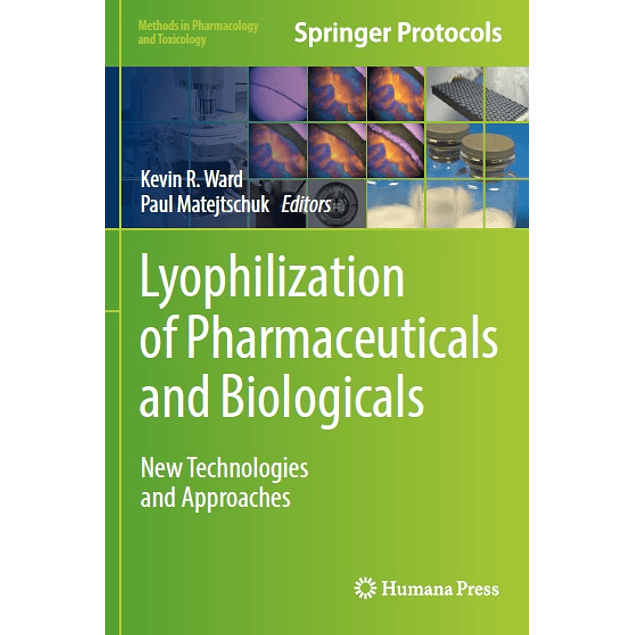 Lyophilization of Pharmaceuticals and Biologicals: New Technologies and Approaches