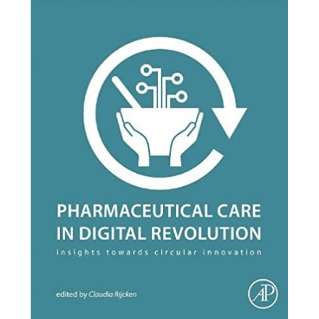  Pharmaceutical Care in Digital Revolution: Insights Towards Circular Innovation 