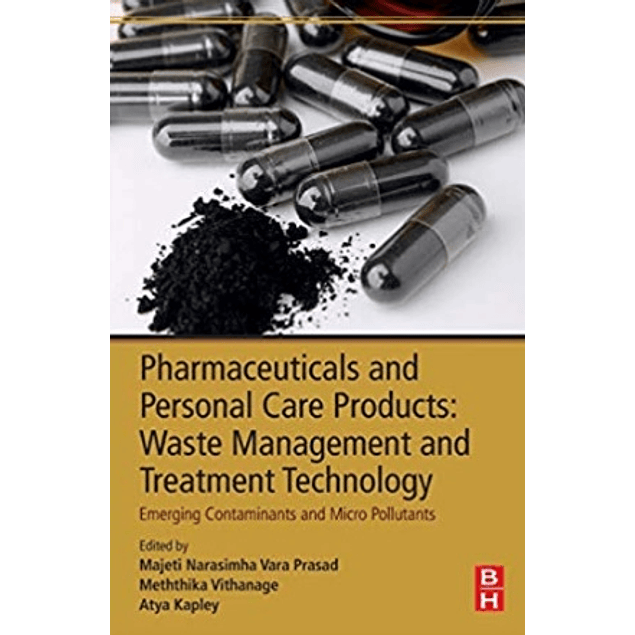  Pharmaceuticals and Personal Care Products: Waste Management and Treatment Technology: Emerging Contaminants and Micro Pollutants 