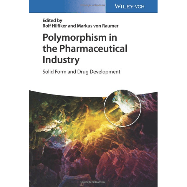Polymorphism in the Pharmaceutical Industry: Solid Form and Drug Development
