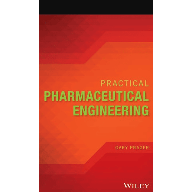  Practical Pharmaceutical Engineering