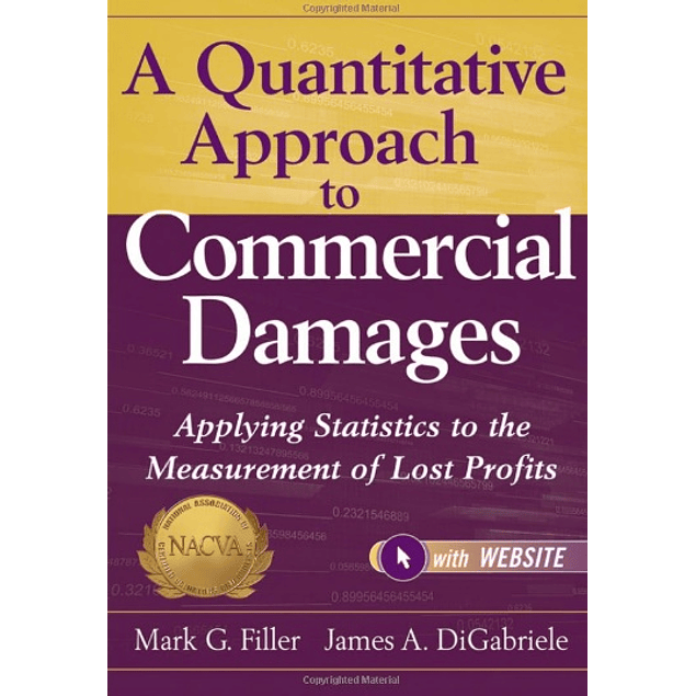  A Quantitative Approach to Commercial Damages: Applying Statistics to the Measurement of Lost Profits 