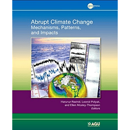 Abrupt Climate Change: Mechanisms, Patterns, and Impacts