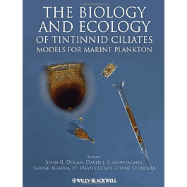 The Biology and Ecology of Tintinnid Ciliates: Models for Marine Plankton