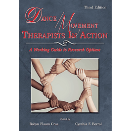  Dance/Movement Therapists in Action: A Working Guide to Research Options