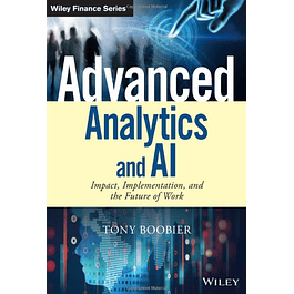  Advanced Analytics and AI: Impact, Implementation, and the Future of Work 