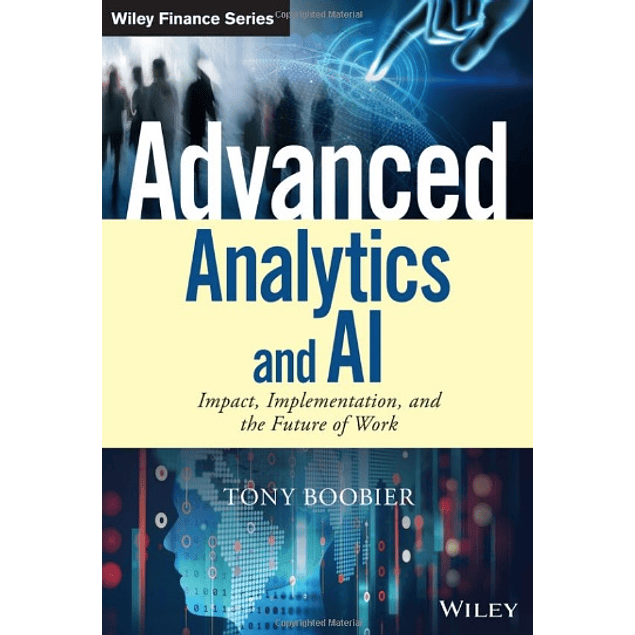 Advanced Analytics and AI: Impact, Implementation, and the Future of Work 