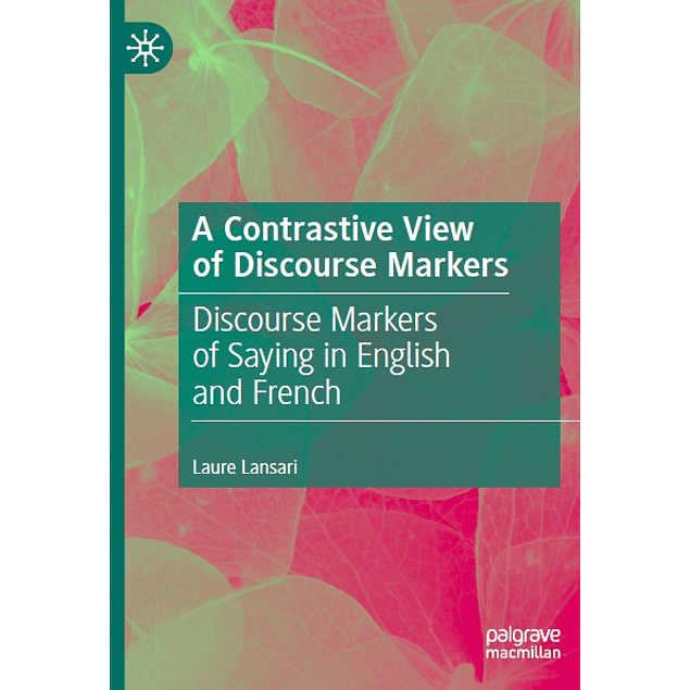 A Contrastive View of Discourse Markers: Discourse Markers of Saying in English and French