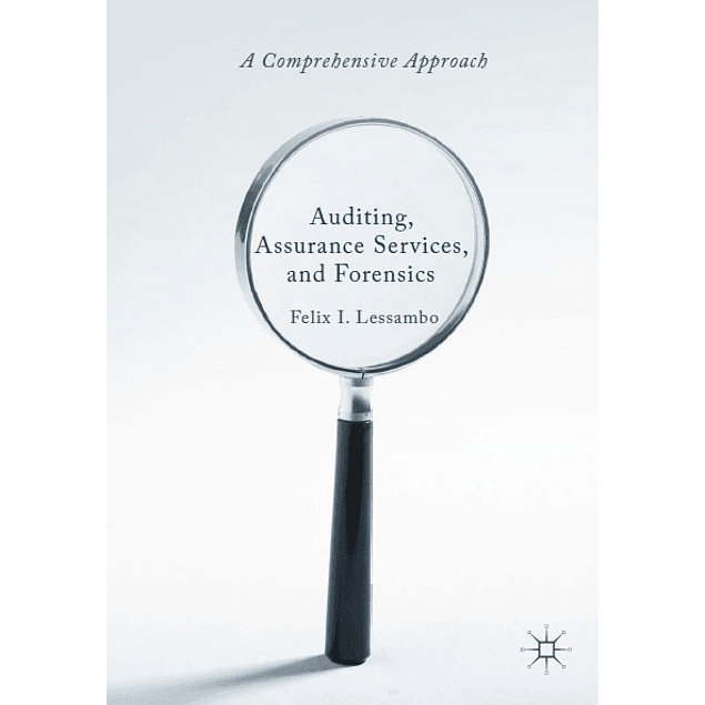 Auditing, Assurance Services, and Forensics: A Comprehensive Approach