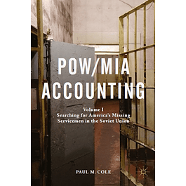 POW/MIA Accounting: Volume I – Searching for America’s Missing Servicemen in the Soviet Union
