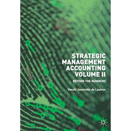 Strategic Management Accounting, Volume II: Beyond the Numbers